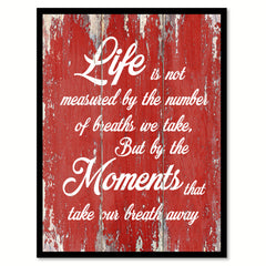 Life Is Not Measured By The Number Of Breaths Inspirational Quote Saying Gift Ideas Home Decor Wall Art