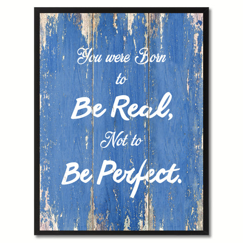 You were born to be real not to be perfect Inspirational Quote Saying Framed Canvas Print Gift Ideas Home Decor Wall Art, Blue