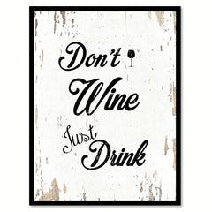 Don't Wine Just Drink Funny Quote Saying Gift Ideas Home Decor Wall Art 111486