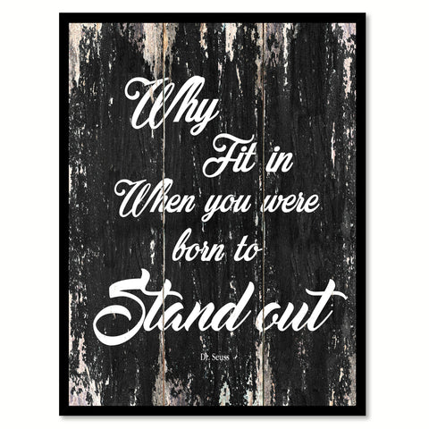Why Fit In When You Were Born To Stand Out Dr. Seuss Quote Saying Framed Canvas Print Home Decor Wall Art Gift Ideas 122416 Black