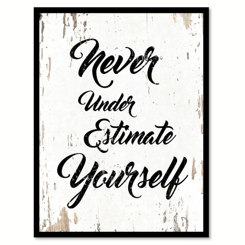 Never Underestimate Yourself Motivation Quote Saying Framed Canvas Print Gift Ideas Home Decor Wall Art 111830 White