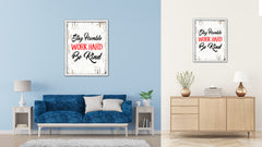 Stay Humble Work Hard Be Kind Vintage Saying Gifts Home Decor Wall Art Canvas Print with Custom Picture Frame