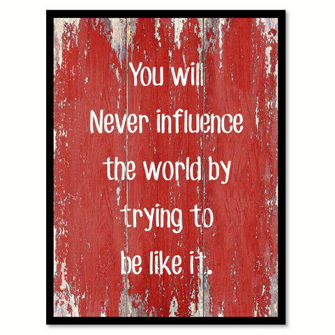 You will never influence the world by trying to be like it Motivational Quote Saying Canvas Print with Picture Frame Home Decor Wall Art, Red