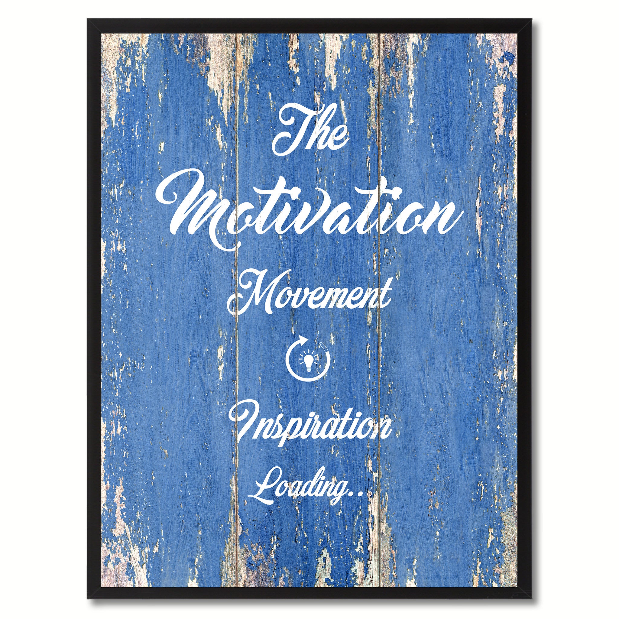 The Motivation Movement Inspiration Loading  Quote Saying Gift Ideas Home Décor Wall Art