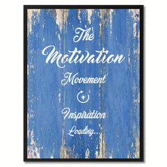 The Motivation Movement Inspiration Loading  Quote Saying Gift Ideas Home Décor Wall Art