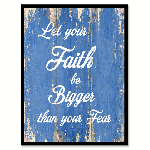 Let your faith be bigger than your fear Inspirational Quote Saying Gift Ideas Home Décor Wall Art