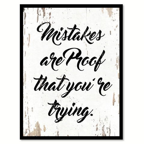 Mistakes Are Proof That You're Trying Quote Saying Home Decor Wall Art Gift Ideas 111814