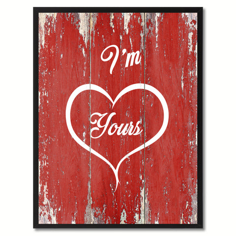 I'm Yours Valentine Quote Saying Gift Ideas Home Décor Wall Art