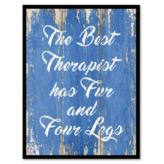 The Best Therapist Has Fur And Four Legs Inspirational Quote Saying Gift Ideas Home Decor Wall Art