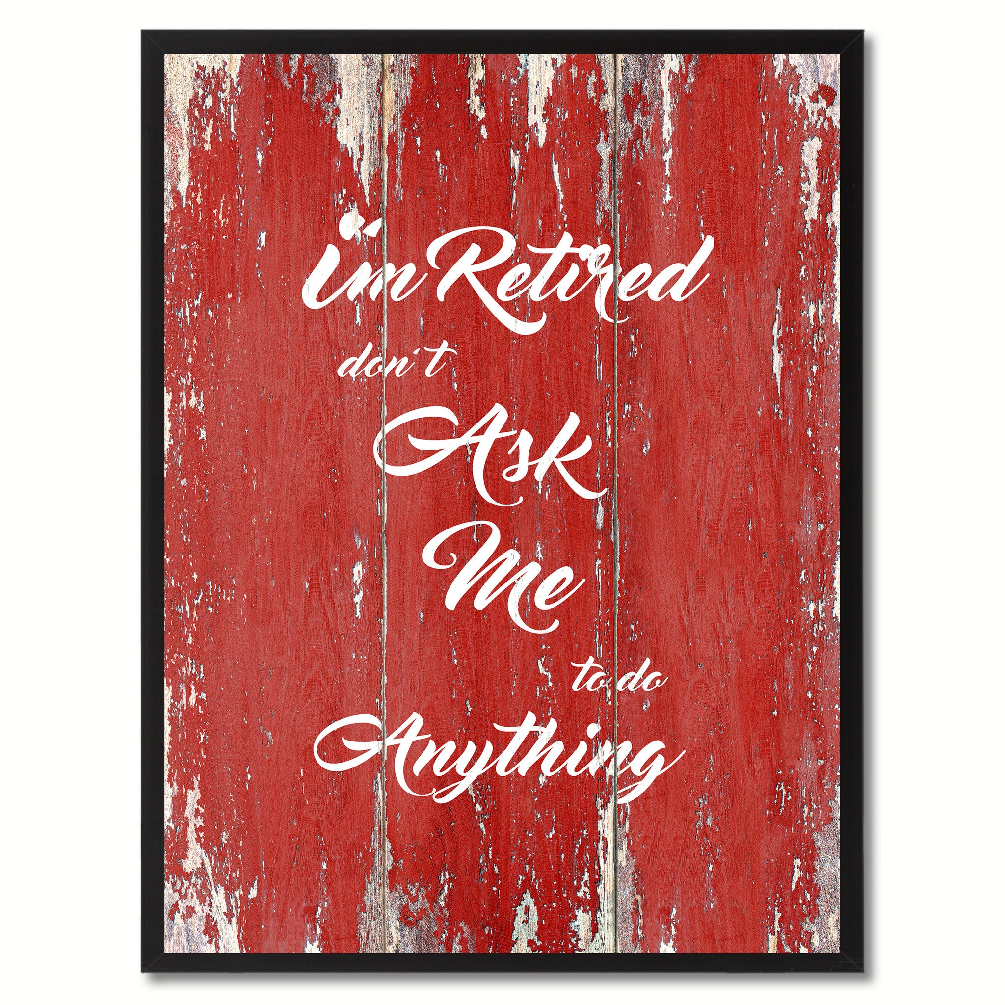 I'm Retired Don't Ask Me To Do Anything Saying Canvas Print, Black Picture Frame Home Decor Wall Art Gifts