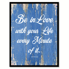 Be In Love With Your Life Jack Kerouac Inspirational Quote Saying Gift Ideas Home Decor Wall Art