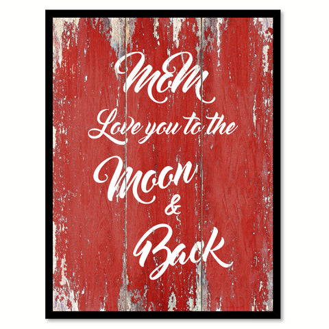 Mom Love You To The Moon And Back Happy Quote Saying Gift Ideas Home Decor Wall Art