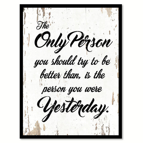 The Only Person You Should Try To Be Quote Saying Home Decor Wall Art Gift Ideas 111882