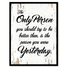 The Only Person You Should Try To Be Quote Saying Home Decor Wall Art Gift Ideas 111882