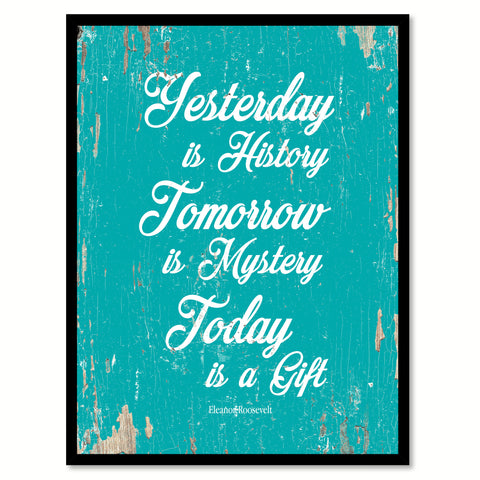 Yesterday Is History Eleanor Roosevelt Quote Saying Home Decor Wall Art Gift Ideas 111913