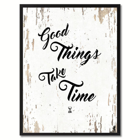 Good Things Take Time Saying Canvas Print, Black Picture Frame Home Decor Wall Art Gifts