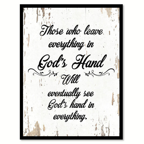 Those Who Leave Everything In God's Hand Quote Saying Gift Ideas Home Decor Wall Art 111614