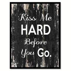 Kiss me hard before you go Romantic Quote Saying Canvas Print with Picture Frame Home Decor Wall Art