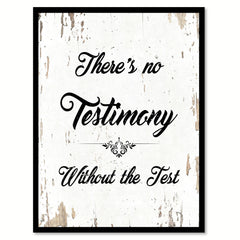 There's No Testimony Without The Test Motivation Quote Saying Gift Ideas Home Decor Wall Art 111610