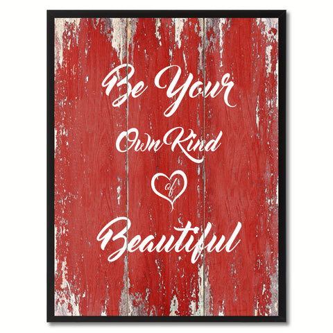 Be Your Own Kind Of Beautiful  Inspirational Quote Saying Gift Ideas Home Décor Wall Art