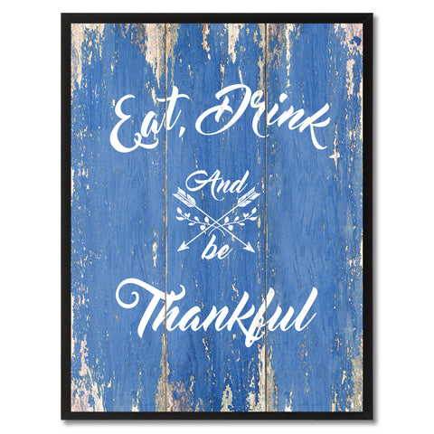 Eat Drink and be Thankful Happy Quote Saying Gift Ideas Home Décor Wall Art