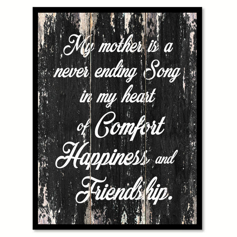 My Mother is a never ending song song in my heart of comfort happiness & friendship Motivational Quote Saying Canvas Print with Picture Frame Home Decor Wall Art