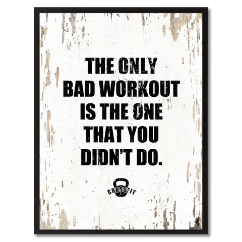 The Only Bad Workout Is The One That You Didn't Do Saying Canvas Print, Black Picture Frame Home Decor Wall Art Gifts