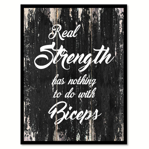 Real strength has nothing to do with biceps Quote Saying Canvas Print with Picture Frame Home Decor Wall Art