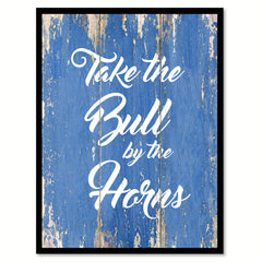 Take The Bull By The Horns Inspirational Quote Saying Gift Ideas Home Decor Wall Art