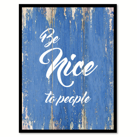 Be Nice To People MotivationQuote Saying Gift Ideas Home Decor Wall Art