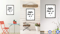 Coffee Made Me Do It Quote Saying Canvas Print with Picture Frame