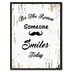 Be the reason someone smiles today Inspirational Quote Saying Gift Ideas Home Decor Wall Art