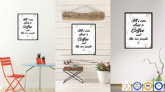 All I Care About Is Coffee & Like Two People Quote Saying Canvas Print with Picture Frame
