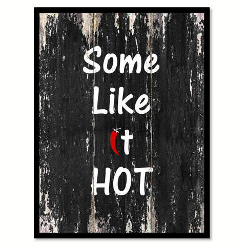 Some like it hot Motivational Quote Saying Canvas Print with Picture Frame Home Decor Wall Art