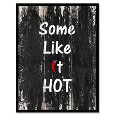 Some like it hot Motivational Quote Saying Canvas Print with Picture Frame Home Decor Wall Art