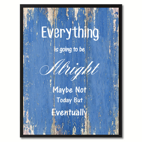 Everything is going to be Alright Motivation Quote Saying Gift Ideas Home Décor Wall Art