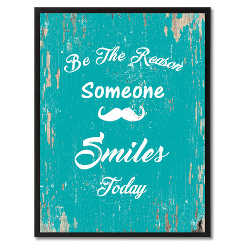 Be the reason someone smiles today Inspirational Quote Saying Gift Ideas Home Decor Wall Art