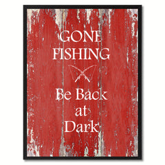 Gone fishing Be Back at Dark  Quote Saying Gift Ideas Home Décor Wall Art