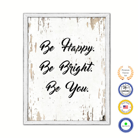 Be Happy Be Bright Be You Vintage Saying Gifts Home Decor Wall Art Canvas Print with Custom Picture Frame