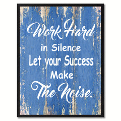 Work Hard in Silence Let your Success Make The Noise Inspirational Quote Saying Gift Ideas Home Décor Wall Art