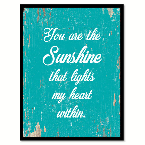 You Are The Sunshine That Lights My Heart Within Quote Saying Home Decor Wall Art Gift Ideas 111919
