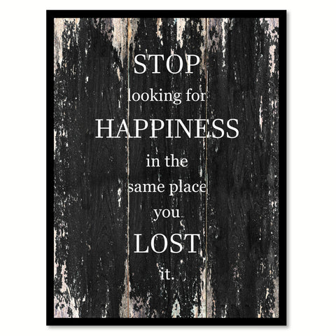 Stop looking for happiness in the same place you lost it Motivational Quote Saying Canvas Print with Picture Frame Home Decor Wall Art