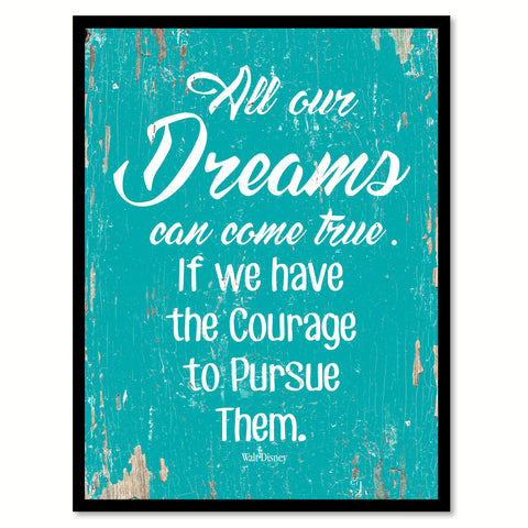 All Our Dreams Can Come True Walt Disney Quote Saying Home Decor Wall Art Gift Ideas 111671