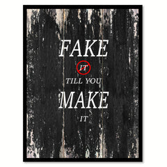 Fake it till you make it Motivational Quote Saying Canvas Print with Picture Frame Home Decor Wall Art