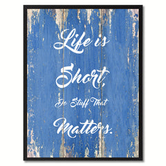 Life is Short do stuff that matters Quote Saying Gift Ideas Home Décor Wall Art