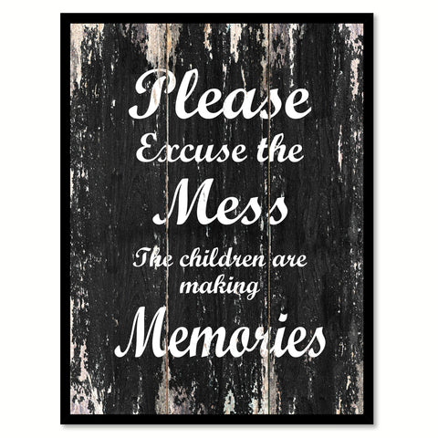 Please excuse the mess the children are making memories Motivational Quote Saying Canvas Print with Picture Frame Home Decor Wall Art