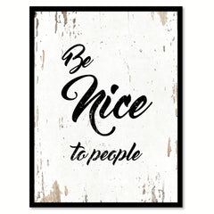 Be Nice To People Quote Saying Home Decor Wall Art Gift Ideas 111688