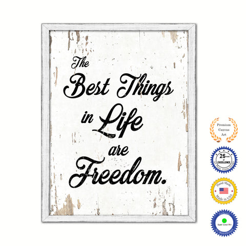 The Best Things In Life Are Freedom Vintage Saying Gifts Home Decor Wall Art Canvas Print with Custom Picture Frame