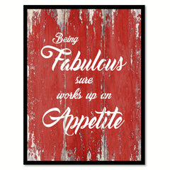 Being Fabulous Sure Works Up An Appetite Motivation Quote Saying Gift Ideas Home Decor Wall Art