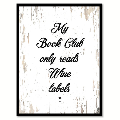 My Book Club Only Read Wine Labels Quote Saying Canvas Print with Picture Frame
